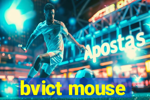 bvict mouse